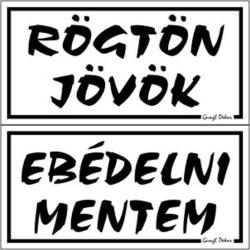 Gungl dekor Piktogram Rögtön jövök-ebédelni mentem (kétold. tábla) fehér (018/ F)