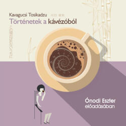 Kossuth Kiadó / Mojzer Kiadó Történetek a kávézóból - Hangoskönyv - CD MP3 (L321542)