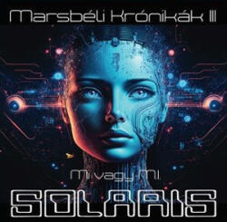 Solaris - Marsbéli Krónikák III. - Mi vagyunk M. I. (2 CD)