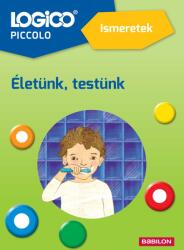 LOGICO Piccolo - Ismeretek - Életünk, testünk (új kiadás)