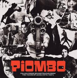 Various Piombo - Italian Crime Soundtracks From the Years of Lead (1973-1981) - facethemusic - 19 690 Ft