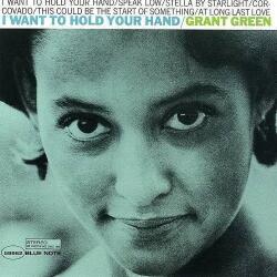 Green, Grant I Want To Hold Your Hand - facethemusic - 16 190 Ft