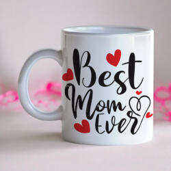 Egyedi mintás bögre - Best Mom Ever (b15)