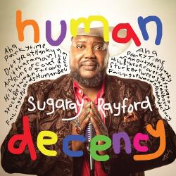 Rayford, Sugaray Human Decency - facethemusic - 7 190 Ft
