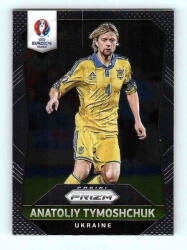 Panini 2016 Panini Uefa Euro Prizm Base #217 Anatoliy Tymoshchuk