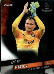 Topps 2019-20 Topps Finest UEFA Champions League #11 Andriy Pyatov