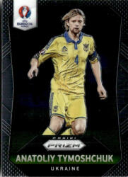 Panini 2016 Panini UEFA Euro Prizm #217 Anatoliy Tymoshchuk