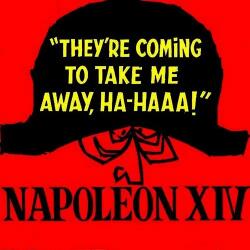 Napoleon Xiv Y're Coming To Take Me