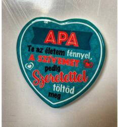  Kerámia hűtőmágnes - Apa te az életem. . . Ajándék Apának - Apák napi ajándék (2430)