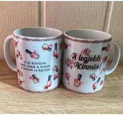  Bögre - Legjobb Körmös - Ajándék ötlet körmösnek (B888 11.12.)