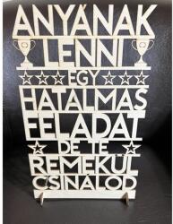  Dekor tábla - Anyának lenni. . . . Ajándék Anyának - Anyák napi ajándék (DT002)