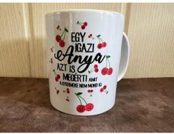 Bögre - Egy igazi Anya - Ajándék Anyának - Anyák napi ajándék (BX065)