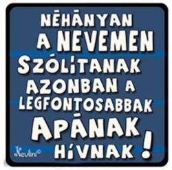 Hűtőmágnes-Néhányan a nevemen - Ajándék Apának - Apák napi ajándék (NH115)