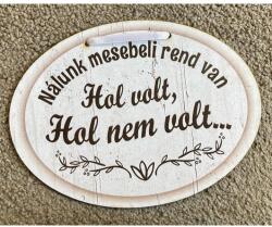  Ovális fatábla - Nálunk mesebeli rend van - Ajándék családtagoknak (6443-5)