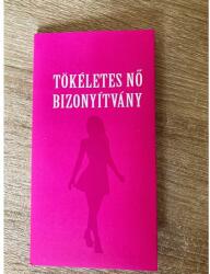  Bizonyítvány - Tökéletes Nő - Ajándék nőknek - Szerelmes ajándékok (BIZ066 26.02.11 rend)