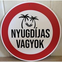  Sebességkorlátozó tábla -Nyugdíjas vagyok - Ajándék ötlet nyugdíjasnak (ST010)