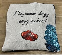 Flitteres párna kék - Köszönöm, hogy vagy nekem. - Szerelmes ajándék - Valentin napi ajándék (PAR015)
