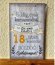 Dísztábla kicsi - Eddig csak kamaszodtál 18 - Ajándék születésnapra (9337.00)