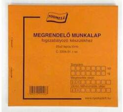 Nyomell C. 3304-31 MEGRENDELŐ MUNKALAP FOGSZAB. , 25*2 LAPOS, 150x140 MM (22762)