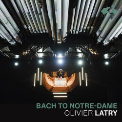 Olivier Latry Bach To Notre Dame
