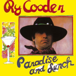 Speakers Corner Ry Cooder: Paradise & Lunch