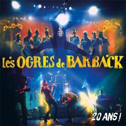 Les Ogres De Barback 20 ANS