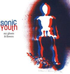 Sonic Youth Nyc Ghosts & Flowers - facethemusic - 16 790 Ft