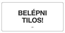  Információs matrica pd 10x20 cm Belépni Tilos! fehér (FM28/02)