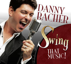 Bacher, Danny Swing That Music!