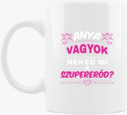 Los Polos Anya vagyok neked mi a szupererőd anya bögre