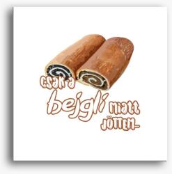 Los Polos Csak a bejgli miatt jöttem vászonkép