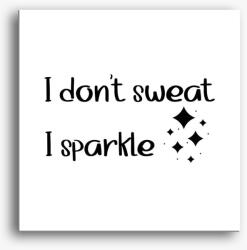 Los Polos I don't sweat sparklings vászonkép