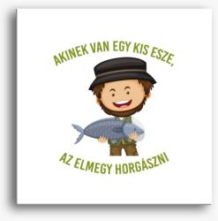 Los Polos Akinek van egy kis esze, az elmegy horgászni vászonkép