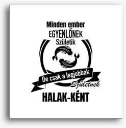 Los Polos A legjobbak születnek halak-ként - halak horoszkóp vászonkép