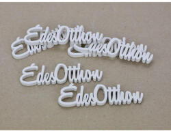  Fafelirat - Édes Otthon, 10cm, fehér 4327W