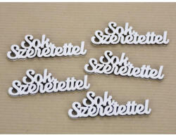  Sok Szeretettel" felirat fehér 2x6cm 5db/csomag - koszorúhoz és asztaldíszhez