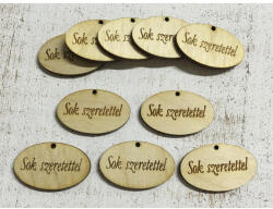  Natúr fa - "Sok szeretettel" ovál táblák 10db/csomag - feliratként és tábladíszként