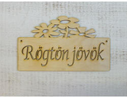  Natúr fa - "Rögtön jövök" tábla - feliratként és tábladíszként