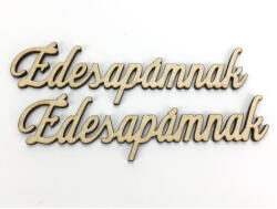  Natúr fa - "Édesapámnak" felirat 4, 5x14, 7cm 2db/csomag - feliratként és tábladíszként
