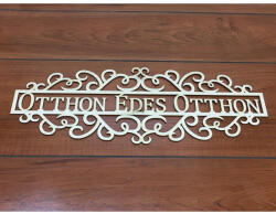  Natúr fa - "Otthon Édes Otthon" tábla 50cm - feliratként és tábladíszként