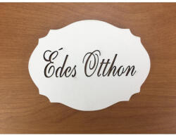  Natúr fa - "Édes Otthon" kiesős tábla fehér - koszorúhoz és asztaldíszhez