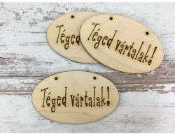  Natúr fa - "Téged vártalak! " ovál tábla 5, 5x9cm 3db/csomag - feliratként és tábladíszként