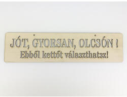  Natúr fa - "JÓT, GYORSAN, OLCSÓN! . . . " tábla - feliratként és tábladíszként