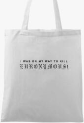 Los Polos I was on my way to kill Euronymous vászontáska