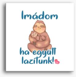 Los Polos Apák napi Imádom ha együtt lazítunk lajhár vászonkép