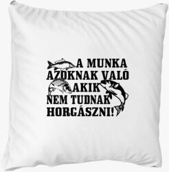 Los Polos Munka azoknak való akik nem tudnak horgászni párna