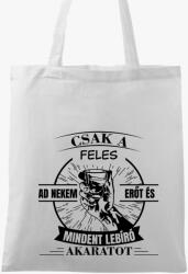Los Polos Csak a feles ad nekem erőt és mindent lebíró akaratot vászontáska
