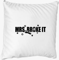 Los Polos Mrs broke it párna