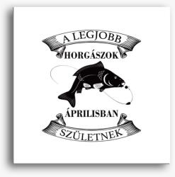 Los Polos A legjobb horgászok áprilisban születnek vászonkép