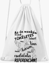 Los Polos Az én munkám csak tökéletes lehet, csodálatos referenciám fiú lány lány tornazsák